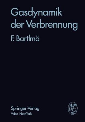Gasdynamik Der Verbrennung - Bartlm, Fritz