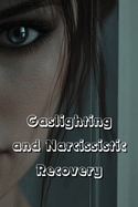 Gaslighting and Narcissistic Recovery