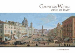 Gaspar Van Whittle: Views of Italy: Cesare Lamronti Gallery Exhibition