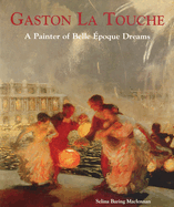 Gaston La Touche: A Painter of Belle Epoque Dreams