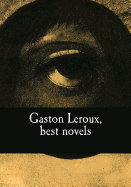 Gaston Leroux, best novels