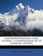 Gastroenterology Case Studies: A Compilation of 55 Clinical Studies