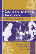 Gastrointestinal Oncology: Evidence and Analysis - McCulloch, Peter (Editor)