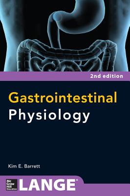 Gastrointestinal Physiology 2/E - Barrett, Kim