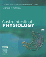 Gastrointestinal Physiology: Mosby Physiology Monograph Series - Johnson, Leonard R, PhD