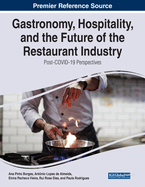 Gastronomy, Hospitality, and the Future of the Restaurant Industry: Post-COVID-19 Perspectives