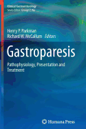 Gastroparesis: Pathophysiology, Presentation and Treatment