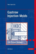 Gastrow Injection Molds: 130 Proven Designs