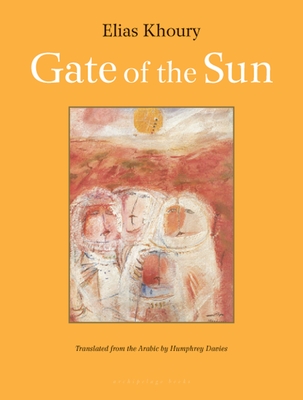 Gate of the Sun - Khoury, Elias, and Davies, Humphrey (Translated by)