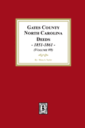 Gates County, North Carolina Deeds, 1851-1861. (Volume #9)