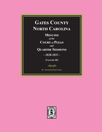 Gates County, North Carolina Minutes of the Court of Pleas and Quarter Sessions, 1828-1831. (Volume #8)