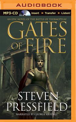 Gates of Fire: An Epic Novel of the Battle of Thermopylae - Pressfield, Steven, and Guidall, George (Read by)