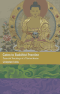 Gates to Buddhist Practice: Essential Teachings of a Tibetan Master