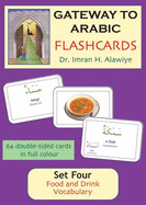 Gateway to Arabic Flashcards Set Four: Food and Drink Vocabulary (English and Arabic Edition) - Dr. Imran Hamza Alawiye