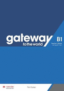 Gateway to the World B1+ Teacher's Book with Teacher's App