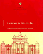 Gateways to Knowledge: The Role of Academic Libraries in Teaching, Learning, and Research