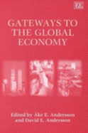 Gateways to the Global Economy - Andersson, ke E (Editor), and Andersson, David Emanuel (Editor)