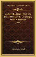 Gathered Leaves from the Prose of Mary E. Coleridge, with a Memoir (1910)