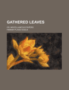 Gathered Leaves: Or, Miscellaneous Papers