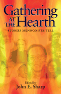 Gathering at the Hearth: Stories Mennonites Tell