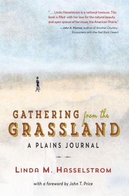 Gathering from the Grassland - Hasselstrom, Linda M