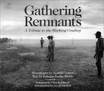 Gathering Remnants: A Tribute to the Working Cowboy