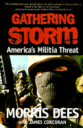 Gathering Storm: America's Militia Threat - Dees, Morris