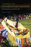 Gathering the Potawatomi Nation: Revitalization and Identity