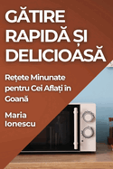 Gatire Rapida si Delicioasa: Retete Minunate pentru Cei Aflati n Goana