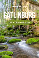 Gatlinburg Gua de Viaje 2024: Diversin familiar y atracciones en la montaa de Tennessee Ciudad