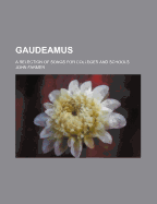 Gaudeamus; A Selection of Songs for Colleges and Schools