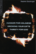Gaukroger Omnibus: Hunger for Holiness, Growing your Gifts, Thirsty for God