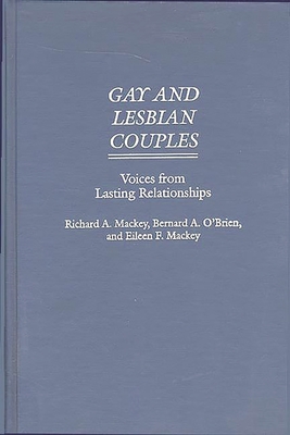 Gay and Lesbian Couples: Voices from Lasting Relationships - Mackey, Richard