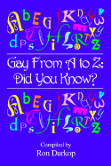 Gay from A to Z: Did You Know?