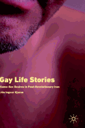 Gay Life Stories: Same-Sex Desires in Post-Revolutionary Iran