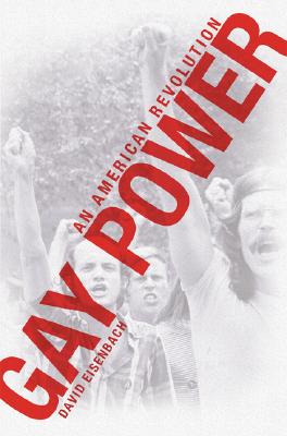 Gay Power: An American Revolution - Eisenbach, David, Dr.