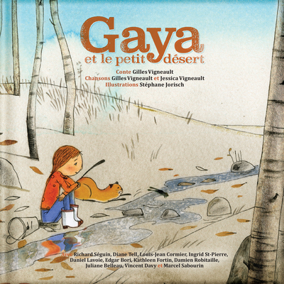 Gaya Et Le Petit Desert - Vigneault, Gilles, and Jorisch, St?phane (Illustrator)