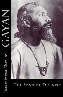 Gayan: The Song of Divinity - Khan, Hazrat Inayat