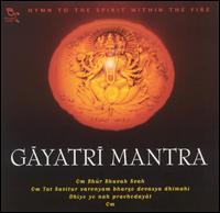 Gayatri Mantra: Hymn to the Spirit Within the Fire - Rattan Sharma