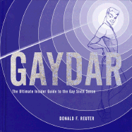 Gaydar: The Ultimate Insider Guide to the Gay Sixth Sense - Reuter, Donald F