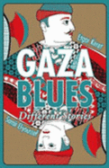 Gaza Blues: Different Stories - Keret, Etgar, and El-Youssef, Samir