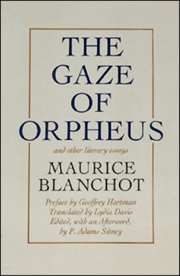 Gaze of Orpheus: And Other Literary Essays - Blanchot, Maurice, Professor