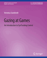 Gazing at Games: An Introduction to Eye Tracking Control