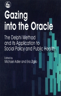 Gazing Into the Oracle - Adler, Michael (Editor), and Ziglio, Erio (Editor)