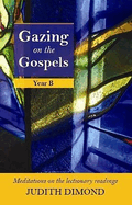 Gazing on the Gospels: Year B