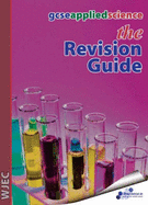 GCSE Applied Science: WJEC: The Revision Guide