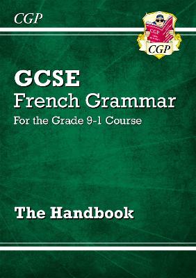 GCSE French Grammar Handbook (For exams in 2025) - CGP Books (Editor)