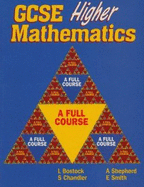 GCSE Higher Mathematics: A Full Course - Bostock, L., and Chandler, S., and Shepherd, A.