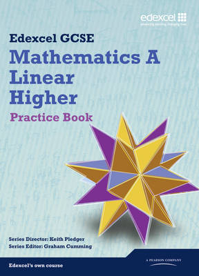 GCSE Mathematics Edexcel 2010: Spec A Higher Practice Book - Pledger, Keith, and Cumming, Graham, and Tanner, Kevin