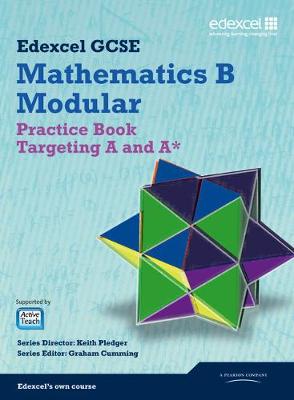 GCSE Mathematics Edexcel 2010: Spec B Practice Book Targeting A and A* - Pledger, Keith, and Cumming, Graham, and Tanner, Kevin